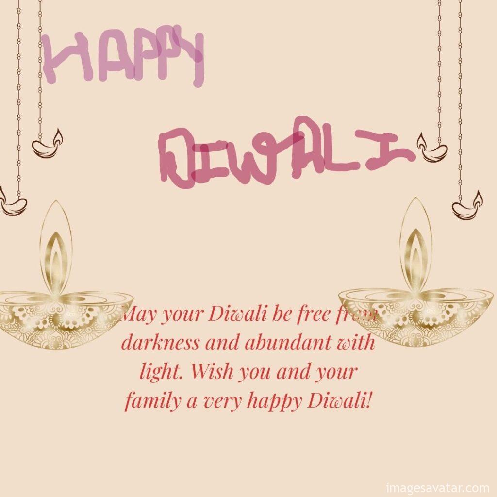 on Diwali be free from darkness and abundant with light
